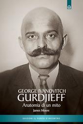 Gurdjieff. Anatomia di un mito