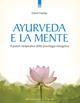 Ayurveda e la mente. La guarigione della coscienza e il potenziale terapeutico della psicologia energetica - David Frawley - Libro Edizioni Il Punto d'Incontro 2000, Salute e benessere | Libraccio.it