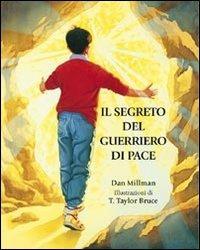 Il segreto del guerriero di pace - Dan Millman - Libro Edizioni Il Punto d'Incontro 2000, Semi di luce | Libraccio.it