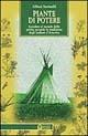 Piante di potere. Accedere al mondo dello spirito secondo la tradizione degli indiani d'America - Alfred Savinelli - Libro Edizioni Il Punto d'Incontro 2001, Saggezza pellerossa | Libraccio.it