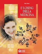I Ching della medicina. Manuale pratico di diagnosi e prevenzione