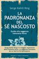 La padronanza del sé nascosto. Saggezza hawaiana per scoprire e utilizzare le potenzialità del subconscio - Serge Kahili King - Libro Edizioni Il Punto d'Incontro 2002, Origini ed esperienze | Libraccio.it