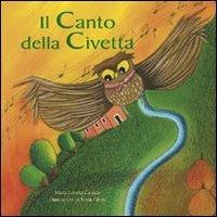 Il canto della civetta - Maria Loretta Giraldo - Libro Edizioni Il Punto d'Incontro 2002, Semi di luce | Libraccio.it