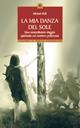 La mia danza del sole. Guarigione e trasformazione spirituale lungo la via rossa - Michael Hull - Libro Edizioni Il Punto d'Incontro 2002, Saggezza pellerossa | Libraccio.it