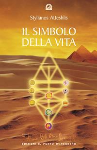 Il simbolo della vita - Stylianos Atteshlis - Libro Edizioni Il Punto d'Incontro 2002, Uomini e spiritualità | Libraccio.it