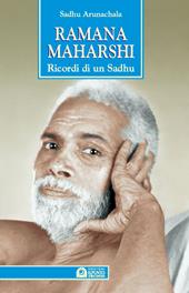 Ramana Maharshi. Ricordi di un Sadhu