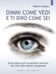 Dimmi come vedi e ti dirò come sei. Salute degli occhi ed equilibrio interiore con l'arte della visione consapevole - Roberto Kaplan - Libro Edizioni Il Punto d'Incontro 2003, Salute e benessere | Libraccio.it