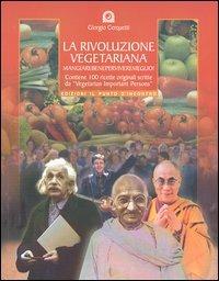 La rivoluzione vegetariana. Mangiare bene per vivere meglio e salvare il pianeta Terra - Giorgio Cerquetti, Vetulia Strona - Libro Edizioni Il Punto d'Incontro 2003, Salute e benessere | Libraccio.it