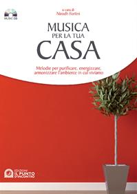 Musica per la tua casa. Purificare, energizzare, armonizzare l'ambiente in cui viviamo. Con CD Audio  - Libro Edizioni Il Punto d'Incontro 2004, Salute e benessere audio | Libraccio.it