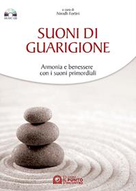 Suoni di guarigione. Armonia e benessere con i suoni primordiali. Con CD Audio  - Libro Edizioni Il Punto d'Incontro 2004, Salute e benessere audio | Libraccio.it