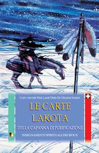 Le carte Lakota della capanna di purificazione. Insegnamenti spirituali dei Sioux. Con 50 carte - Archie Fire Lame Deer, Helene Sarkis - Libro Edizioni Il Punto d'Incontro 2004, Saggezza pellerossa | Libraccio.it