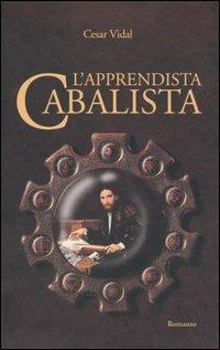 L' apprendista cabalista - César Vidal - Libro Edizioni Il Punto d'Incontro 2005, Narrativa | Libraccio.it