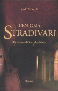 L' enigma Stradivari - Carlo Scirocchi - Libro Edizioni Il Punto d'Incontro 2005, Narrativa | Libraccio.it