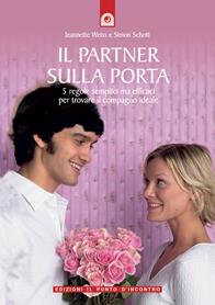 Il partner sulla porta. 5 regole semplici ma efficaci per trovare il compagno ideale - Jeanette Weiss, Simon Schott - Libro Edizioni Il Punto d'Incontro 2006, Salute, benessere e psiche | Libraccio.it