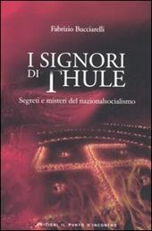 I signori di Thule. Segreti e misteri del nazionalsocialismo