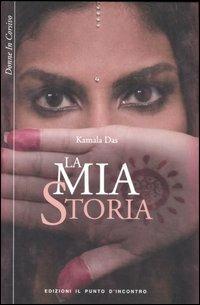 La mia storia - Kamala Das - Libro Edizioni Il Punto d'Incontro 2007, Donne in corsivo | Libraccio.it