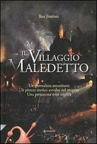 Il villaggio maledetto - Iker Jiménez - Libro Edizioni Il Punto d'Incontro 2007, Narrativa | Libraccio.it