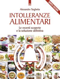 Intolleranze alimentari. Le recenti scoperte e la soluzione definitiva - Alessandro Targhetta - Libro Edizioni Il Punto d'Incontro 2008, Salute e benessere | Libraccio.it