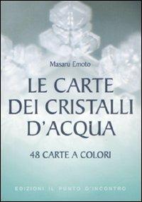 Le carte dei cristalli d'acqua - Masaru Emoto - Libro Edizioni Il Punto d'Incontro 2008, Nuove frontiere del pensiero | Libraccio.it