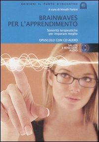 Brainwawes per l'apprendimento. Audiolibro. CD Audio  - Libro Edizioni Il Punto d'Incontro 2008, Salute e benessere audio | Libraccio.it