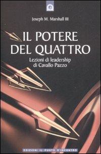 Il potere del quattro. Lezioni di leadership di Cavallo Pazzo - Joseph M. Marshall - Libro Edizioni Il Punto d'Incontro 2009, NFP. Le chiavi del successo | Libraccio.it