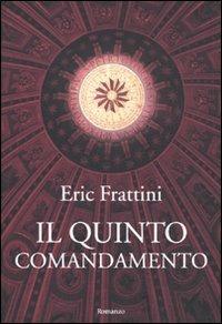 Il quinto comandamento - Eric Frattini - Libro Edizioni Il Punto d'Incontro 2009, Narrativa | Libraccio.it
