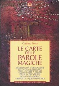 Le carte delle parole magiche. Sincronicità e divinazione nella vita quotidiana. Con 60 Carte - Cristiano Tenca - Libro Edizioni Il Punto d'Incontro 2009, Divinazione e giochi | Libraccio.it