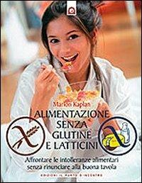 Alimentazione senza glutine e latticini - Marion Kaplan - Libro Edizioni Il Punto d'Incontro 2009, Salute e benessere | Libraccio.it