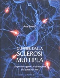 Guarire dalla sclerosi multipla - Ann Boroch - Libro Edizioni Il Punto d'Incontro 2009, Salute e benessere | Libraccio.it