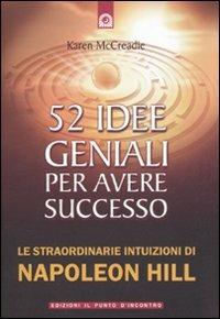 52 idee geniali per avere successo... - Karen McCreadie - Libro Edizioni Il Punto d'Incontro 2010 | Libraccio.it
