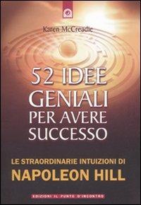 52 idee geniali per avere successo... - Karen McCreadie - Libro Edizioni Il Punto d'Incontro 2010 | Libraccio.it