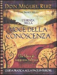 L' essenza della voce della conoscenza - Miguel Ruiz - Libro Edizioni Il Punto d'Incontro 2010, Nuove frontiere del pensiero | Libraccio.it