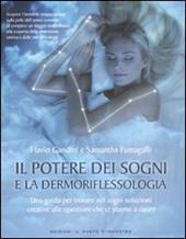 Il potere dei sogni e la dermoriflessologia. Una guida per trovare nei sogni soluzioni creative alle questioni che ci stanno a cuore