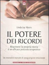 Il potere dei ricordi. Riscrivere la propria storia è un efficace processo terapeutico - Linda J. Myers - Libro Edizioni Il Punto d'Incontro 2011, Salute, benessere e psiche | Libraccio.it