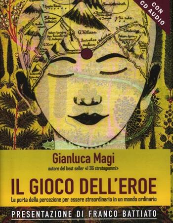 Il gioco dell'eroe. La porta della percezione per essere straordinario in un mondo ordinario. Con CD Audio - Gianluca Magi - Libro Edizioni Il Punto d'Incontro 2012, NFP. Le chiavi del successo | Libraccio.it