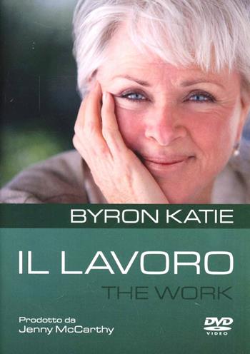 Il lavoro. The work. Con DVD - Katie Byron - Libro Edizioni Il Punto d'Incontro 2012, NFP. Le chiavi del successo | Libraccio.it