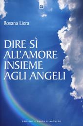 Dire sì all'amore insieme agli angeli