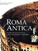 Roma antica. Storia di una civiltà che conquistò il mondo. Ediz. illustrata - Anna M. Liberati Silverio, Fabio Bourbon - Libro White Star 1999, Le grandi civiltà | Libraccio.it