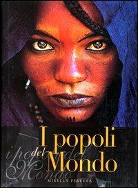 I popoli del mondo. Ediz. illustrata  - Libro White Star 2003 | Libraccio.it