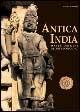 Antica India. Dalle origini al XIII secolo d. C.. Ediz. illustrata - Marilia Albanese - Libro White Star 2001, Le grandi civiltà | Libraccio.it