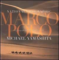 Marco Polo. Un fotografo sulle tracce del passato. Ediz. illustrata - Michael Yamashita - Libro White Star 2003 | Libraccio.it