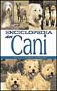 Enciclopedia dei cani. Ediz. illustrata