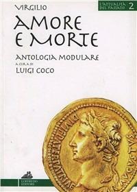 Amore e morte. - Publio Virgilio Marone - Libro Loffredo 2002, L'attualità del passato | Libraccio.it