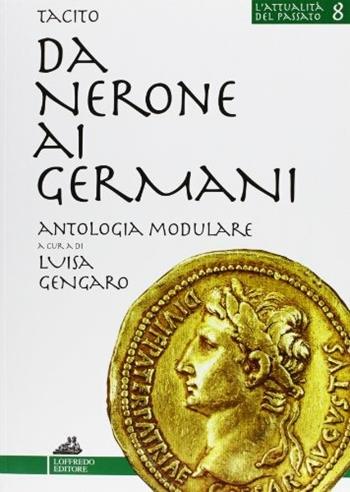 Da Nerone ai germani. Antologia modulare. - Publio Cornelio Tacito - Libro Loffredo 2002, L'attualità del passato | Libraccio.it