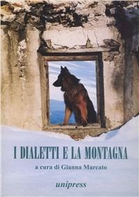 I dialetti e la montagna  - Libro Unipress 2004, Quaderni di dialettologia | Libraccio.it