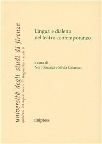 Lingua e dialetto nel teatro contemporaneo  - Libro Unipress 2006, Quaderni Dip.linguist.-Univ.Firenze.Studi | Libraccio.it