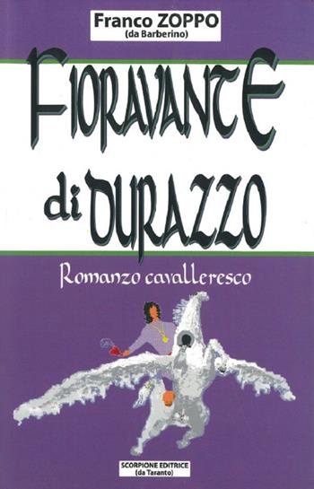 Fioravante di Durazzo - Franco Zoppo - Libro Scorpione 1998 | Libraccio.it