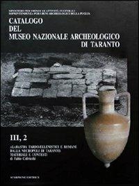 Catalogo del Museo nazionale archeologico di Taranto. Vol. 3\2: Gli alabastra. - Fabio Colivicchi - Libro Scorpione 2001 | Libraccio.it