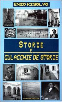 Storie e culacchie di storie - Enzo Risolvo - Libro Scorpione 2009 | Libraccio.it