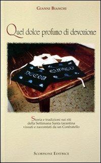 Quel dolce profumo di devozione - Gianni Bianchi - Libro Scorpione 2008 | Libraccio.it